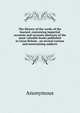 The History of the works of the learned. containing impartial accounts and accurate abstracts of the most valuable books published in Great Britain . on several curious and entertaining subjects, Heinrich Kretschmayr 