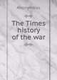 The Times history of the war, Heinrich Kretschmayr 