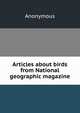 Articles about birds from National geographic magazine, Heinrich Kretschmayr 