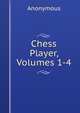 Chess Player, Volumes 1-4, Heinrich Kretschmayr 