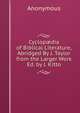 Cyclop?dia of Biblical Literature, Abridged By J. Taylor from the Larger Work Ed. by J. Kitto, Heinrich Kretschmayr 