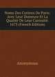 Noms Des Curieux De Paris: Avec Leur Demeure Et La Qualite De Leur Curiosite. 1673 (French Edition), Heinrich Kretschmayr 