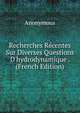 Recherches R?centes Sur Diverses Questions D'hydrodynamique . (French Edition), Heinrich Kretschmayr 
