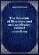 The Souvenir of literature and art; an elegant cabinet miscellany, Heinrich Kretschmayr 