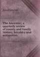 The Ancestor; a quarterly review of county and family history, heraldry and antiquities, Heinrich Kretschmayr 
