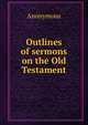 Outlines of sermons on the Old Testament, Heinrich Kretschmayr 