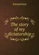 The story of my dictatorship, Heinrich Kretschmayr 