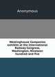 Westinghouse Companies exhibits at the International Railway Congress, Washington, Nineteen hundred and five, Heinrich Kretschmayr 