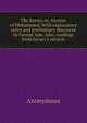 The Koran; or, Alcoran of Mohammed. With explanatory notes and preliminary discourse by George Sale. Also, readings from Savary's version, Heinrich Kretschmayr 