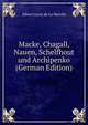 Macke, Chagall, Nauen, Schelfhout und Archipenko (German Edition), Heinrich Kretschmayr 
