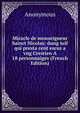 Miracle de monseigneur Sainct Nicolas: dung iuif qui presta cent escus a vng Crestien A 18 personnaiges (French Edition), Heinrich Kretschmayr 