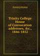 Trinity College House of Convocation addresses, &c., 1846-1852, Heinrich Kretschmayr 