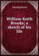 William Keith Brooks; a sketch of his life, Heinrich Kretschmayr 