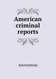 American criminal reports, Heinrich Kretschmayr 