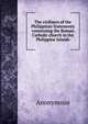 The civilizers of the Philippines Statements concerning the Roman Catholic church in the Philippine Islands, Heinrich Kretschmayr 