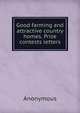 Good farming and attractive country homes. Prize contests letters, Heinrich Kretschmayr 