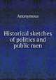 Historical sketches of politics and public men, Heinrich Kretschmayr 