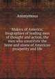 Makers of America; biographies of leading men of thought and action, the men who constitute the bone and sinew of American prosperity and life, Heinrich Kretschmayr 