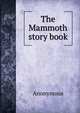 The Mammoth story book, Heinrich Kretschmayr 