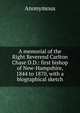 A memorial of the Right Reverend Carlton Chase D.D.: first bishop of New-Hampshire, 1844 to 1870, with a biographical sketch, Heinrich Kretschmayr 