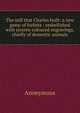 The mill that Charles built: a new game of forfeits : embellished with sixteen coloured engravings, chiefly of domestic animals, Heinrich Kretschmayr 