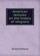 American lectures on the history of religions, Heinrich Kretschmayr 