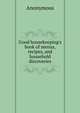 Good housekeeping's book of menus, recipes, and household discoveries, Heinrich Kretschmayr 