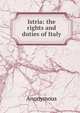 Istria: the rights and duties of Italy, Heinrich Kretschmayr 