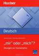Deutsch Uben 1: " mir" oder "mich"? Ubungen zur Formenlehre, Joachim Busse, Anneliese Westermann 