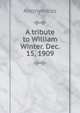 A tribute to William Winter. Dec. 15, 1909, Heinrich Kretschmayr 