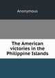 The American victories in the Philippine Islands, Heinrich Kretschmayr 