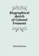 Biographical sketch of Colonel Fremont, Heinrich Kretschmayr 