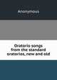 Oratorio songs from the standard oratorios, new and old, Heinrich Kretschmayr 