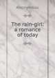 The rain-girl: a romance of today, Heinrich Kretschmayr 