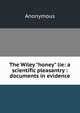 The Wiley "honey" lie: a scientific pleasantry : documents in evidence, Heinrich Kretschmayr 