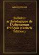 Bulletin arch?ologique de l'Athenaeum fran?ais (French Edition), Heinrich Kretschmayr 