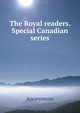 The Royal readers. Special Canadian series, Heinrich Kretschmayr 