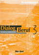 Dialog Beruf 3. Arbeitsbuch mit Abbildungen, N Becker, J Braunert, K-H Eisfeld 