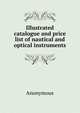 Illustrated catalogue and price list of nautical and optical instruments, Heinrich Kretschmayr 