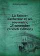 La Sainte-Catherine et ses souvenirs; 25 novembre (French Edition), Heinrich Kretschmayr 