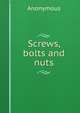 Screws, bolts and nuts, Heinrich Kretschmayr 