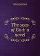 The seas of God: a novel, Heinrich Kretschmayr 