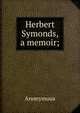 Herbert Symonds, a memoir;, Heinrich Kretschmayr 