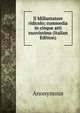 Il Millantatore ridicolo; commedia in cinque atti nuovissima (Italian Edition), Heinrich Kretschmayr 