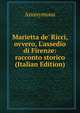 Marietta de' Ricci, ovvero, L'assedio di Firenze: racconto storico (Italian Edition), Heinrich Kretschmayr 