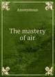 The mastery of air, Heinrich Kretschmayr 