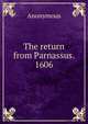 The return from Parnassus. 1606, Heinrich Kretschmayr 