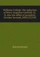 Williams College: the induction of Harry Augustus Garfield, LL.D, into the office of president, October Seventh, MDCCCCVIII, Heinrich Kretschmayr 