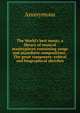 The World's best music; a library of musical masterpieces containing songs and pianoforte compositions . The great composers; critical and biographical sketches, Heinrich Kretschmayr 