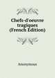Chefs-d'oeuvre tragiques (French Edition), Heinrich Kretschmayr 